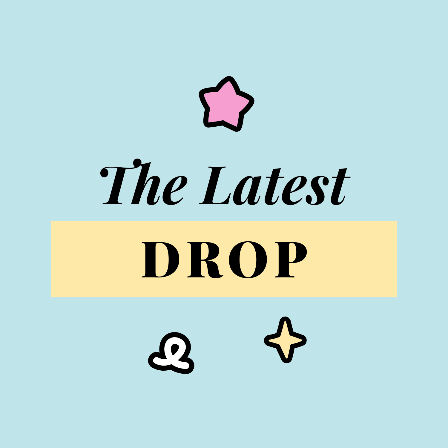 The Latest Drop